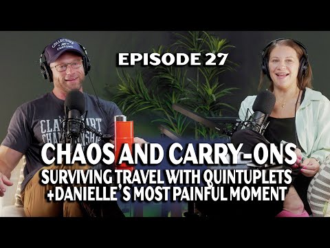 Chaos & Carry-Ons: How We Survive Traveling with Quintuplets + Danielle’s MOST Painful Moment Ever!
