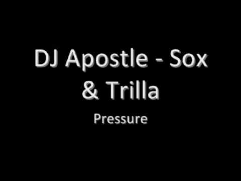 DJ Apostle - Sox & Trilla - Pressure Set.