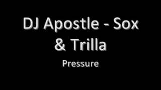 DJ Apostle - Sox & Trilla - Pressure Set.
