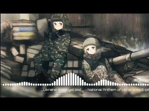 [Nightcore] Ukraine is not yet lost - National Anthem of Ukraine