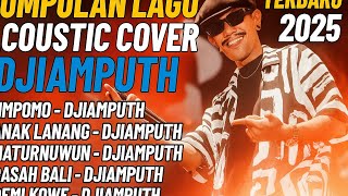 Download lagu 'Kumpulan Lagu Acoustic Cover DJIAMPUTH Terbaru 2025 | Full Album' mp3