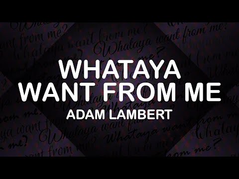 Adam Lambert - Whataya Want From Me (Lyrics / Lyric Video)