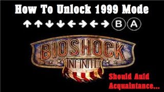 Bioshock: Infinite - How To Unlock 1999 Mode! (Should Auld Acquaintance...)