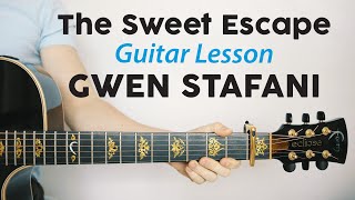 The Sweet Escape: Gwen Stafani dŸŽ¸ Guitar Lesson &amp; Play-Along