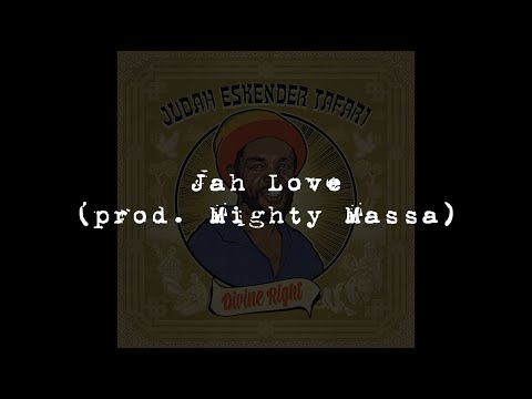 Judah Eskender Tafari meets Mighty Massa - Jah Love + Jah Love Dub