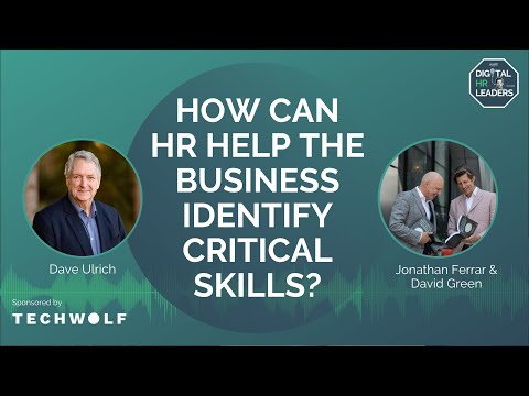 HOW CAN HR HELP THE BUSINESS IDENTIFY CRITICAL SKILLS? Dave Ulrich, David Green and Jonathan Ferrar