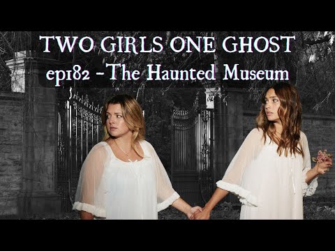 Episode 182 - The Haunted Museum