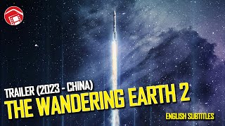 THE WANDERING EARTH 2 - First Trailer with English Subs 2023 Chinese New Year Sci-Fi Blockbuster