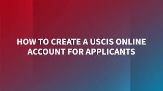 How to Create a USCIS Online Account for Applicants