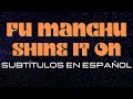 Fu Manchu - Shine It On | Subtítulos en Español