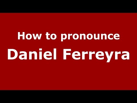 How to pronounce Daniel Ferreyra (Spanish/Argentina) - PronounceNames.com