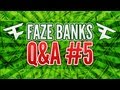 FaZe Banks: Q&A Episode 5 #AskBanks FaZe Banks: Q&A Episode 5 #AskBanks