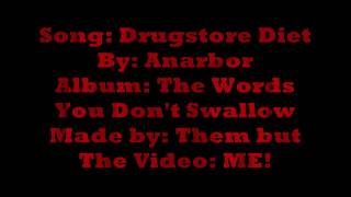 Anarbor~Drugstore Diet (LYRICS)