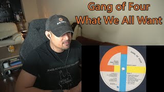 Gang of Four - What We All Want (Reaction/Request - PUNK/FUNK)