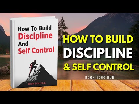 How to Develop Discipline & Self-Control | Master Your Mindset & Transform Your Life | Audiobook