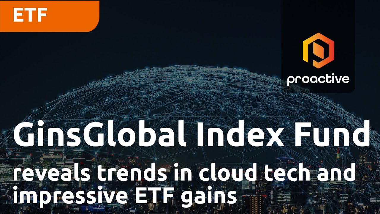 GINSGLOBAL Index Fund CEO Reveals Surging Trends in Cloud Technology and Impressive ETF Gains