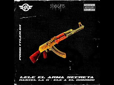 Lele El Arma Secreta, Hanzel La H, Ele A El Dominio - AK (Prod. @tyler.6x)