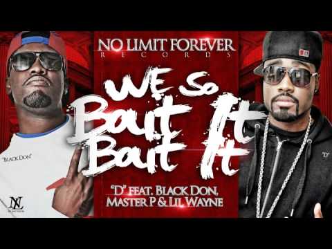 We So Bout It - D The Business feat. Black Don, Master P & Lil Wayne (prod. by Mike Nef)