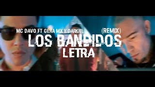 MC DAVO x GERA MX x DARKIEL - LOS BANDIDOS (REMIX) (LETRA)