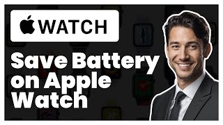 How to Save Battery on Apple Watch | Easy Tutorial