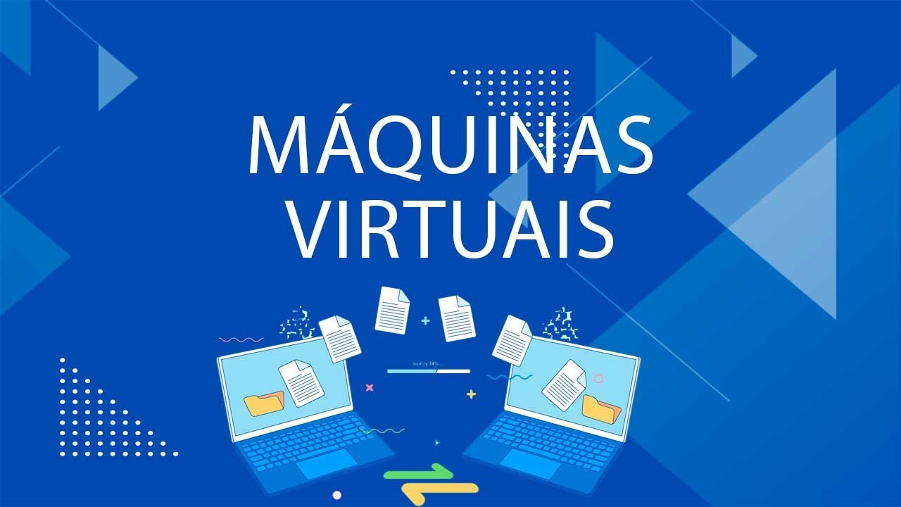 Máquina Virtual: O que é e para que serve?