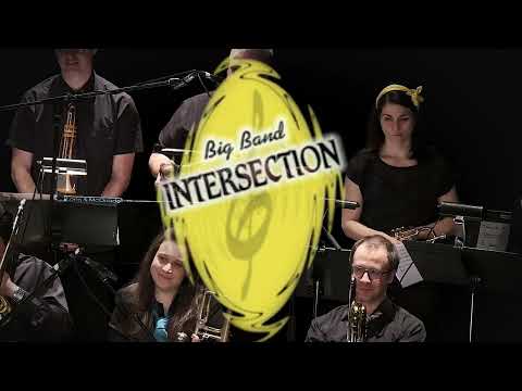 I just found out about love -  Big Band Intersection