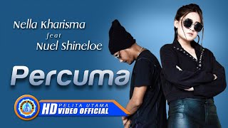 Nella Kharisma Ft. Nuel Shineloe - PERCUMA ( Official Music Video ) [HD]