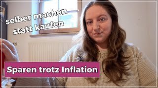 Zurück zum Ursprung: Selber machen statt kaufen | Sparen trotz Inflation | Big Mary