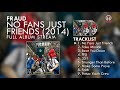 Fraud No Fans Just Friends FULL ALBUM By HansStudioMusic HSM