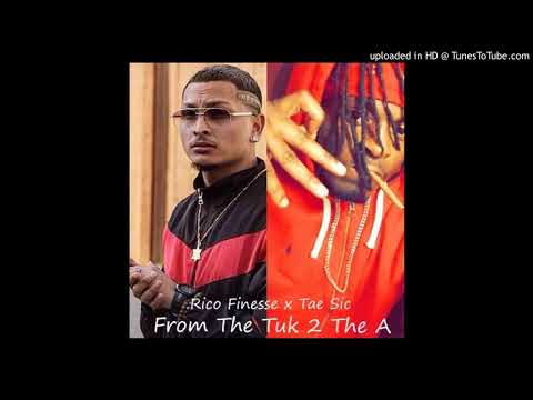 Rico Finesse x Tae Sic x From Tha Tuk To Tha A