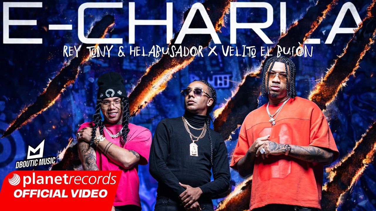REY TONY & HELABUSADOR ❌ VELITO EL BUFON ❌ MICHEL BOUTIC - E-CHARLA (Official Video)