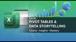 Excel Pivot Tables, Charts & Data Storytelling: A Comprehensive Guide