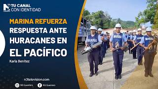 Marina refuerza respuesta ante huracanes en el Pacífico