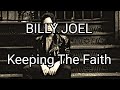 BILLY JOEL - Keeping The Faith (Lyric Video)