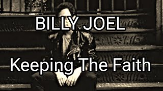 BILLY JOEL - Keeping The Faith (Lyric Video)