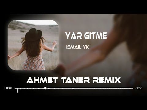 İsmail YK - Yar Gitme ( Ahmet Taner Remix )