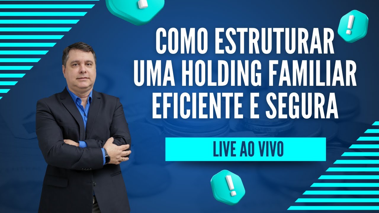 Como Estruturar uma Holding Familiar Eficiente e Segura