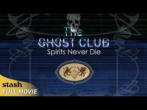 The Ghost Club - Spirits Never Die | Horror | Full Movie | The Wild Side of the Paranormal