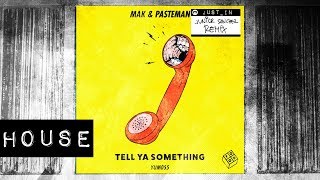 JUST IN: Mak & Pasteman - Tell Ya Something (Junior Sanchez Remix)