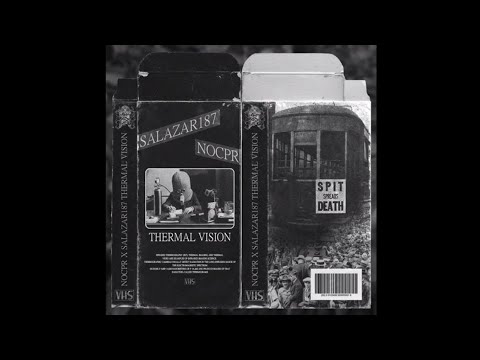NoCPR & SALAZAR187 - Thermal Vision