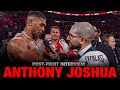 Anthony Joshua Post Fight Interview After Defeating Jake Paul What Did He Say
