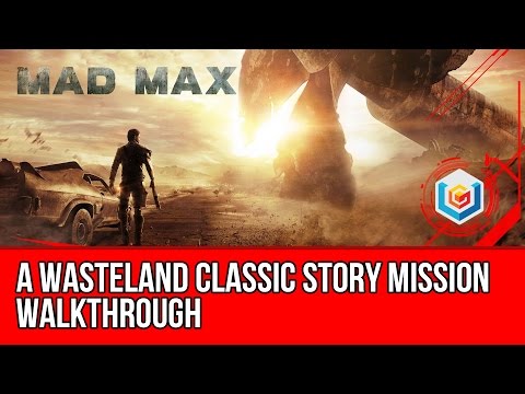 Mad Max A Wasteland Classic Story Mission Walkthrough Let's Play Gameplay
