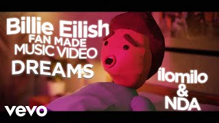 Dreams - Billie Eilish Fan Made Music Video (ilomilo & NDA)