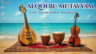 Download lagu ALQOLBU MUTAYYAM - Epic Traditional Nasheed | Balada Voice  mp3