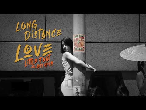 Little Feat - Long Distance Love featuring Amy Helm (Official Music Video)