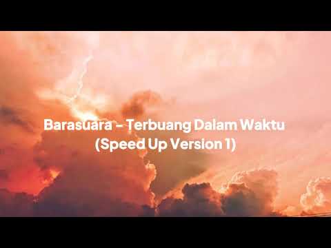 Barasuara - Terbuang Dalam Waktu (Speed Up V1)