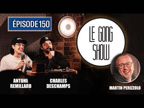 Le Gong Show - Ep.150 Martin Perizzolo