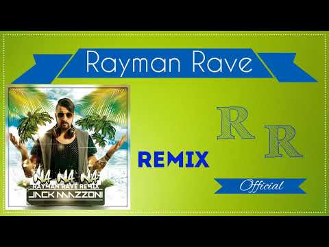 Jack Mazzoni - Na Na Na (Rayman Rave Remix)