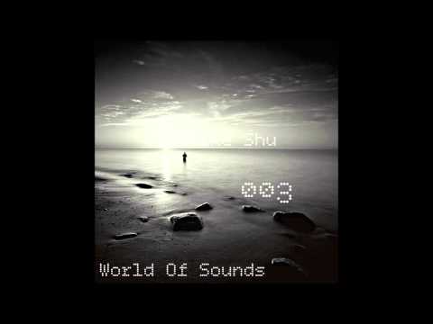 Mike Shu  - World Of Sounds 003