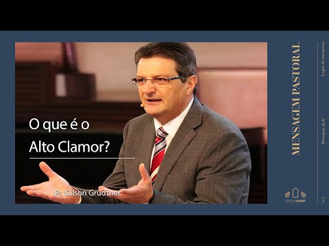 Mensagem pastoral - "O que é o Alto Clamor?"